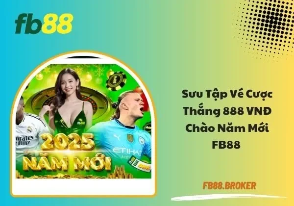 Sưu tập vé cược thắng 888 VNĐ chào năm mới FB88